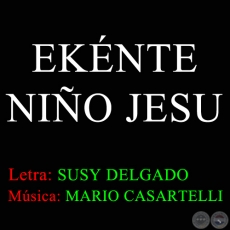 EKÉNTE NIÑO JESU -  Música:  MARIO CASARTELLI